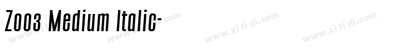 Z003 Medium Italic字体转换 Z003 Medium Italic字体转换